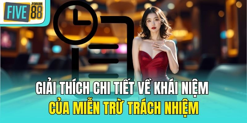 Giải thích chi tiết về khái niệm của miễn trừ trách nhiệm
