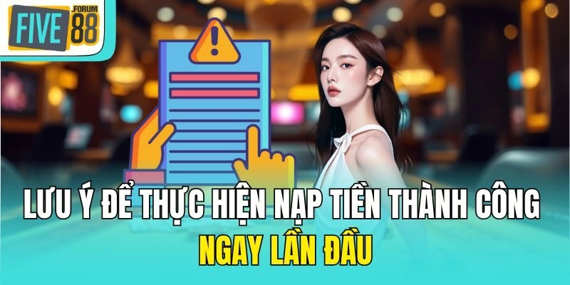 Lưu ý cho thành viên thực hiện giao dịch nạp tiền thành công